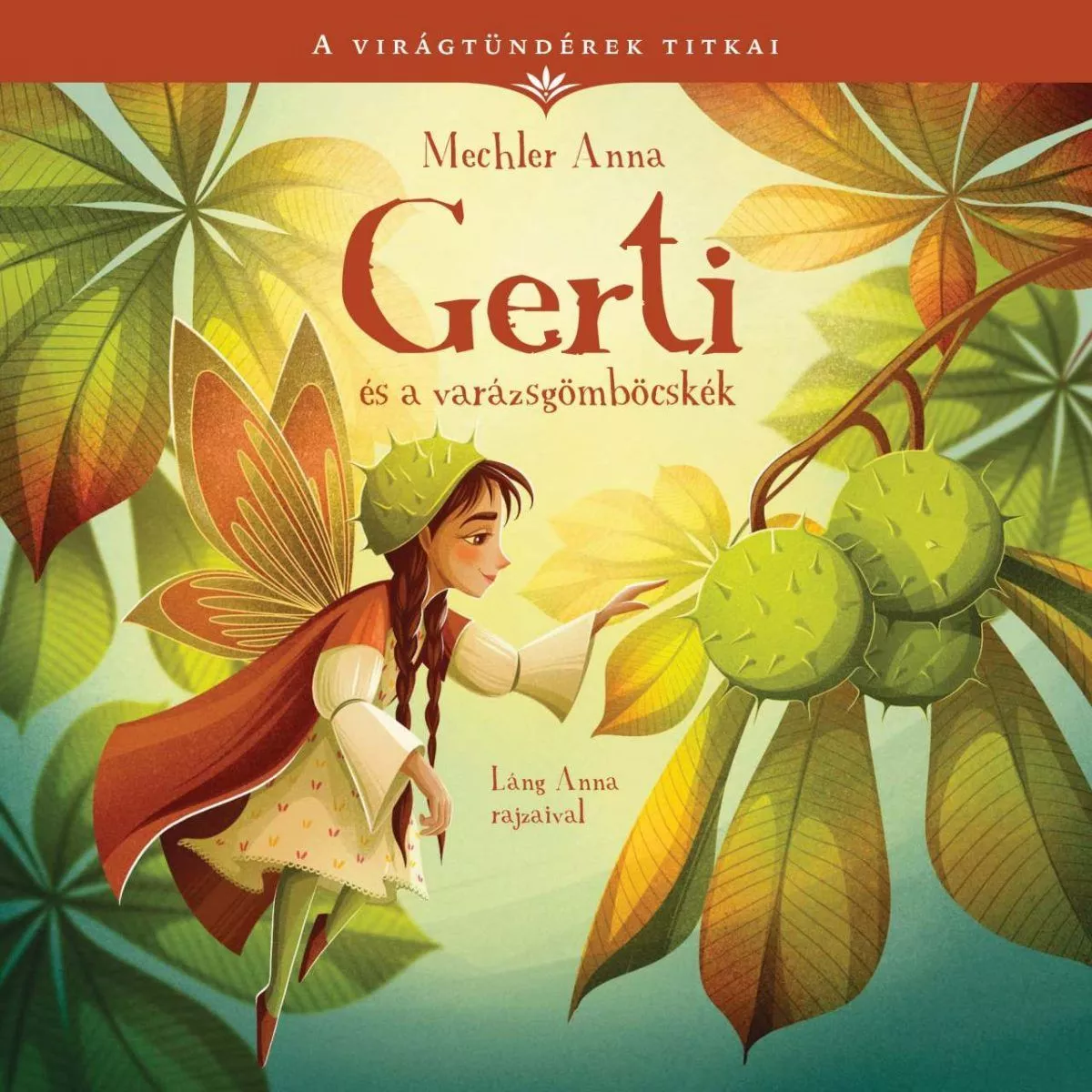 A Virágtündérek Titkai 5. - Gerti és a varázsgömböcskék (Mechler Anna)