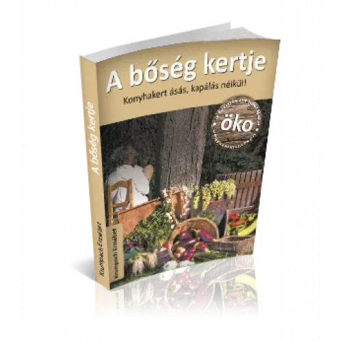 Krumpach Erzsébet-A bőség kertje Konyhakert -ásás, kapálás nélkül!